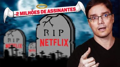 A NETFLIX VAI FALIR? ENTENDA O QUE ESTÁ ACONTECENDO