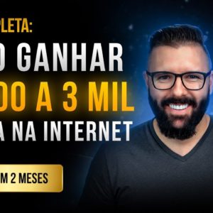 Como Ganhar de 300 a 3 Mil Por Dia na Internet em 2 meses ou menos, Garantido