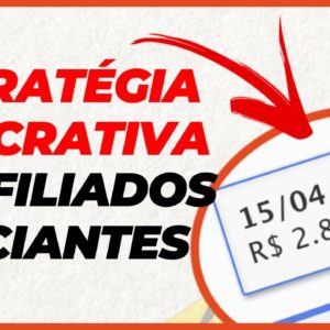 Esta é a melhor estratégia p/ Afiliados iniciantes no Marketing Digital!