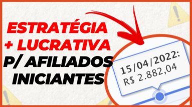 Esta é a melhor estratégia p/ Afiliados iniciantes no Marketing Digital!