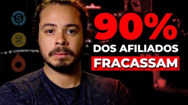 Por isso que 90% dos Afiliados iniciantes FRACASSAM no Marketing Digital