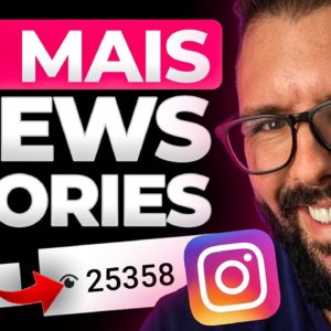 COMO ter MAIS VIEWS nos STORIES do INSTAGRAM, estratégia que multiplica as visualizações