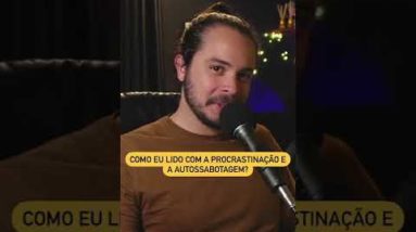 Como lidar com a procrastinação e a autossabotagem (e ter motivação)?