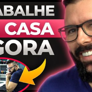 COMO TRABALHAR EM CASA | COMO SAIR DO SEU EMPREGO E TRABALHAR EM CASA