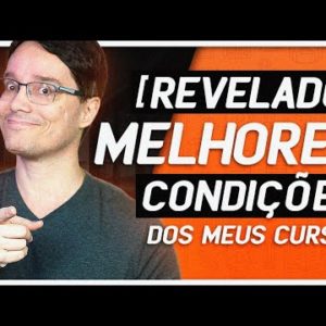 [REVELADO] CONDIÇÃO ESPECIAL DOS MEUS MELHORES CURSOS