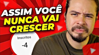 Pior ERRO de TODO youtuber iniciante (Como crescer no YouTube do Zero em 2022)