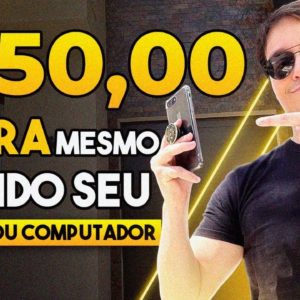 USANDO SEU PC OU CELULAR PRA FAZER 150 REAIS AGORA