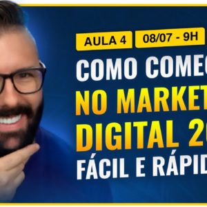 Aula 04 - Como Começar No MARKETING DIGITAL 2022 [ FÁCIL E RÁPIDO]