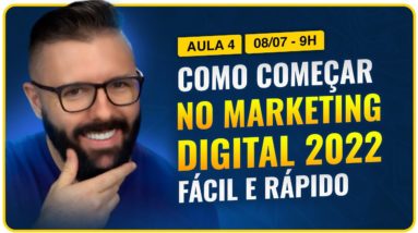 Aula 04 - Como Começar No MARKETING DIGITAL 2022 [ FÁCIL E RÁPIDO]