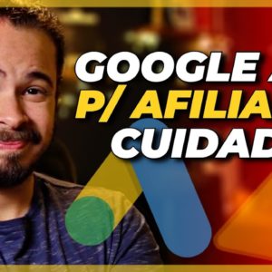 Google Ads para Afiliados NÃO FUNCIONA mais? (CUIDADO!)