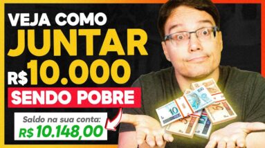 FUNCIONA! COMO JUNTAR 10 MIL REAIS MESMO SENDO POBRE [Ganhando Pouco]