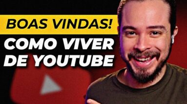 FVM: Boas Vindas e conselhos PRECIOSOS p/ viver de YouTube