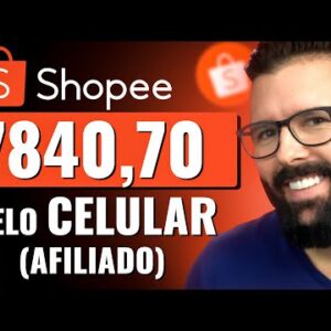 COMO ser AFILIADO SHOPEE pelo CELULAR, guia completo como ganhar dinheiro na Shopee só com Celular