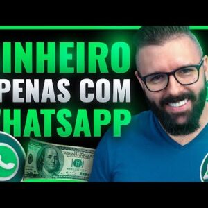 COMO GANHAR DINHEIRO NO WHATSAPP Passo a Passo Completo, de Como Ganhar Dinheiro Com Whatsapp