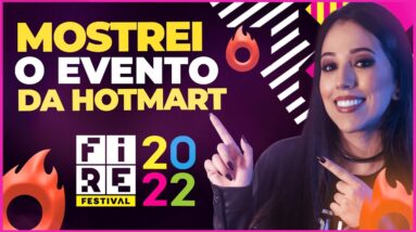 FIRE FESTIVAL HOTMART 2022: Fui No Maior Evento Da HOTMART e Olha o Que Aconteceu…