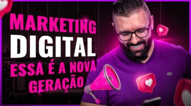 A NOVA GERAÇÃO DO MARKETING DIGITAL E O QUE ESTÃO FAZENDO PARA FATURAR MILHÕES