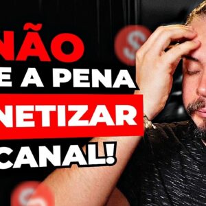 Não caia na pegadinha de MONETIZAR o canal! (SÉRIO!)