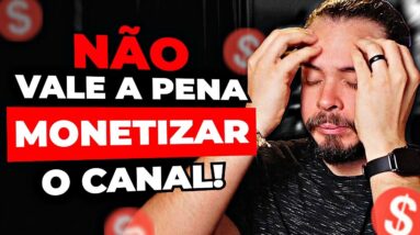 Não caia na pegadinha de MONETIZAR o canal! (SÉRIO!)