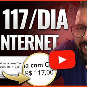 R$117 REAIS p/ DIA na INTERNET DO ZERO e GARANTIDO, MÉTODO SIMPLES de Ganhar Dinheiro na Internet