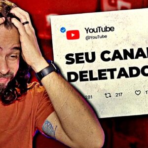 4 COISAS QUE FAZEM SEU CANAL SER DELETADO