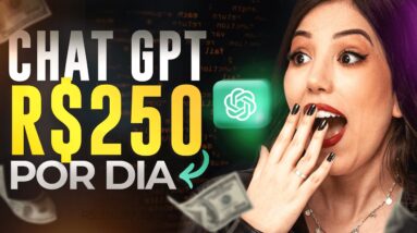 COMO GANHAR R$250 POR DIA COM O CHATGPT (Passo a Passo) | Inteligência Artificial ChatGPT