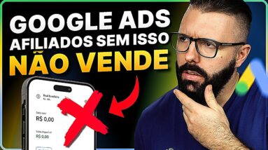 Google Ads p/ Afiliados NÃO FUNCIONA Sem Isso (Para Vender no Google Ads Você Precisa Disso)