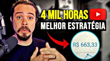 Melhor estratégia p/ conseguir 4 MIL HORAS de Tempo de Exibição