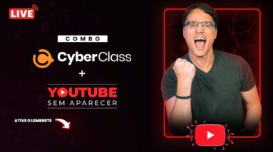 SUPER LIVE - Combo CyberClass + Youtube sem Aparecer