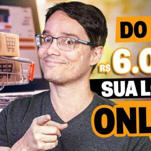 6.000 REAIS POR MÊS COM LOJAS ONLINE [COMEÇANDO DO ZERO]