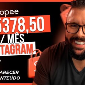 Ganhar Dinheiro com a SHOPEE e INSTAGRAM Sem Aparecer, Sem Criar Conteúdo, Rápido e Fácil Atualizado