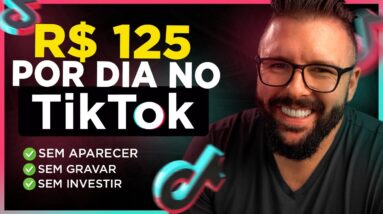 Como Ganhar R$125 por DIA no TIKTOK,  Sem Aparecer, Sem Gravar Vídeos, Sem Seguidores, Passo a Passo