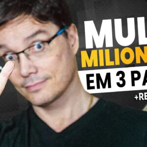 3 PASSOS QUE ME FIZERAM SER UM INVESTIDOR MULTIMILIONÁRIO