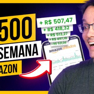 COMO FAZER 500 REAIS POR SEMANA NA AMAZON COM MÍNIMO ESFORÇO!