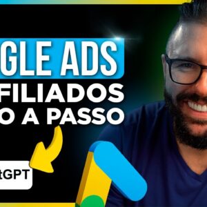 GOOGLE ADS p/ AFILIADOS com o CHATGPT (Passo a Passo Completo 2023 Atualizado)