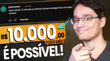 10 MIL REAIS POR MÊS COM LOJAS VIRTUAIS?! É POSSÍVEL? Respondendo Comentários