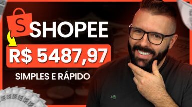 AFILIADO SHOPEE, R$5.487 p/ Mês, Método Rápido e Fácil para Ganhar Dinheiro com a Shopee, Atualizado