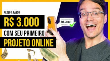 COMO CRIAR SEU PRIMEIRO PROJETO ONLINE E GANHAR SEUS PRIMEIROS R$ 3.000,00 [Passo a Passo]