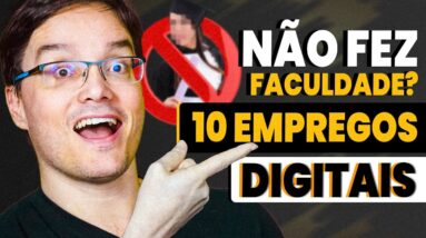 10 TRABALHOS DIGITAIS PRA QUEM NÃO FEZ FACULDADE [Pra Começar Rápido]