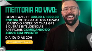 🔴 Mentoria Chat GPT - Como Fazer de 300 a 1000 Por Dia de Forma Automatizada do Zero e Sem Investir