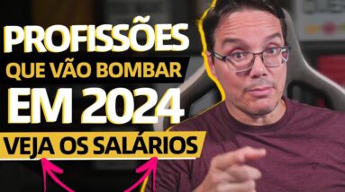 8 PROFISSÕES QUE VÃO BOMBAR EM 2024 [Veja o VALOR dos SALÁRIOS]