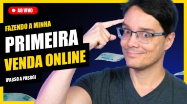 FAZENDO A PRIMEIRA VENDA ONLINE - AO VIVO [PASSO A PASSO] - Ep. 03