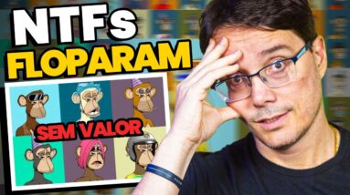 FLOPOU! NFTs NÃO VALEM MAIS NADA! O QUE ACONTECEU?